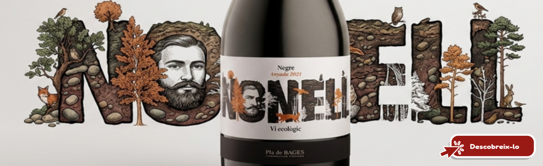 Banner del vi negre ecològic Nonell de la DO Pla de Bages. Es mostra una ampolla amb una etiqueta il·lustrada on les lletres del nom 'NONELL' incorporen elements del territori: pedres, arbres, una guineu, un ocell i el rostre d'un home amb barba.
